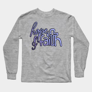 Hope & Faith Long Sleeve T-Shirt